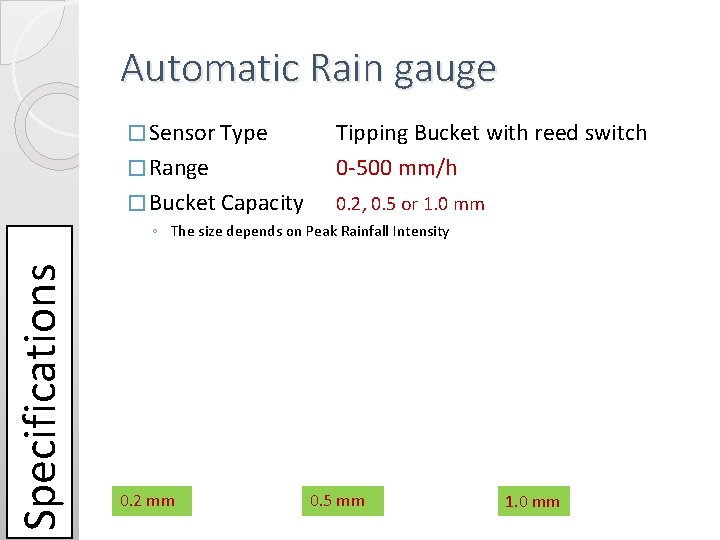 Automatic Rain gauge � Sensor Type � Range Tipping Bucket with reed switch 0 Automatic Rain gauge � Sensor Type � Range Tipping Bucket with reed switch 0