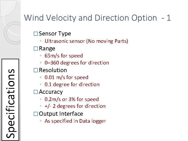 Wind Velocity and Direction Option - 1 � Sensor Type ◦ Ultrasonic sensor (No Wind Velocity and Direction Option - 1 � Sensor Type ◦ Ultrasonic sensor (No