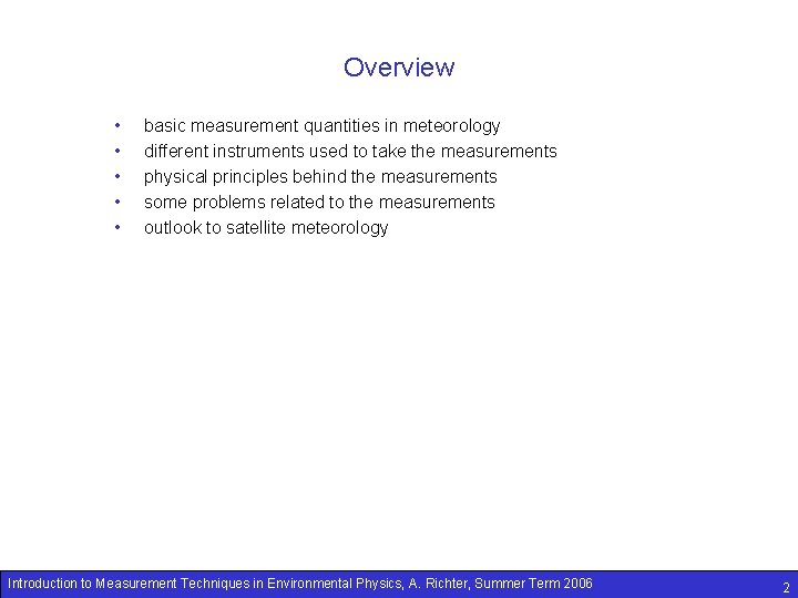 Overview • • • basic measurement quantities in meteorology different instruments used to take