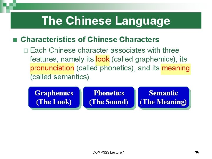 The Chinese Language n Characteristics of Chinese Characters ¨ Each Chinese character associates with