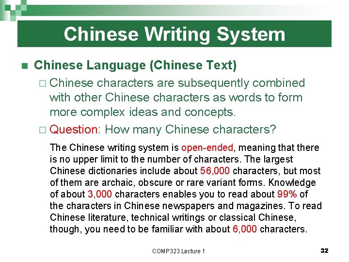 Chinese Writing System n Chinese Language (Chinese Text) ¨ Chinese characters are subsequently combined