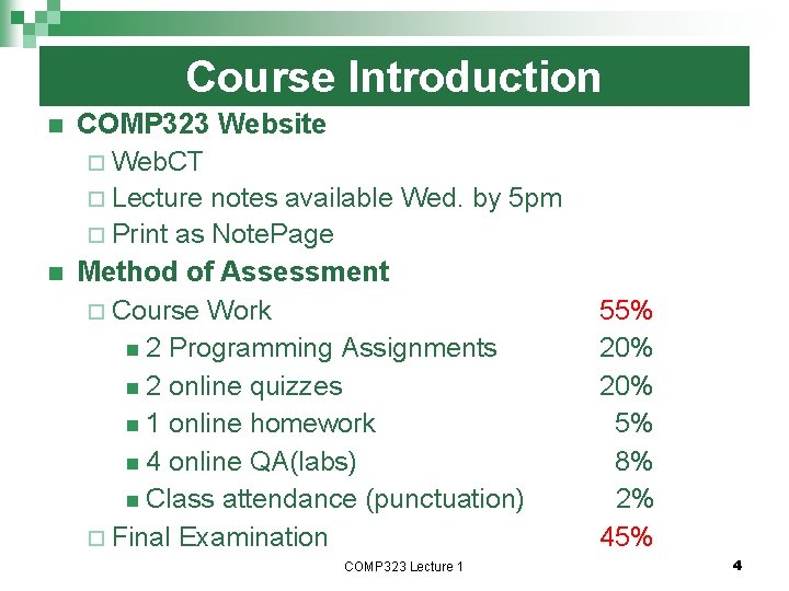 Course Introduction n n COMP 323 Website ¨ Web. CT ¨ Lecture notes available