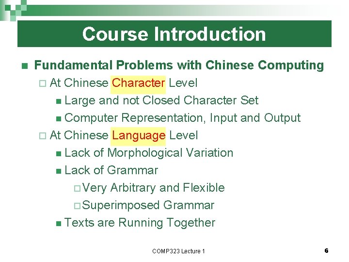 Course Introduction n Fundamental Problems with Chinese Computing ¨ At Chinese Character Level n