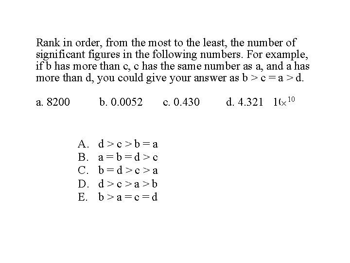 Rank in order, from the most to the least, the number of significant figures Rank in order, from the most to the least, the number of significant figures