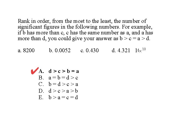 Rank in order, from the most to the least, the number of significant figures Rank in order, from the most to the least, the number of significant figures