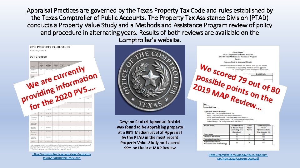 Appraisal Practices are governed by the Texas Property Tax Code and rules established by