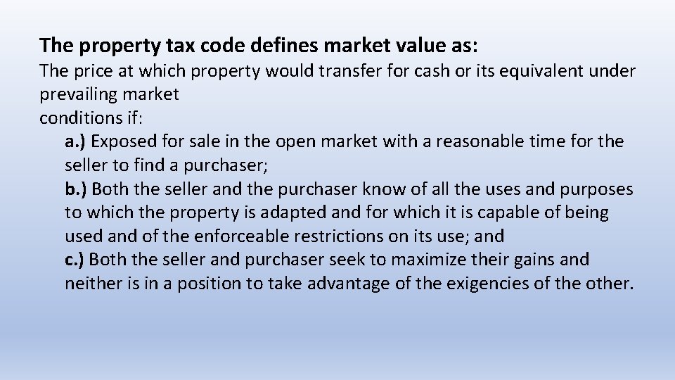 The property tax code defines market value as: The price at which property would