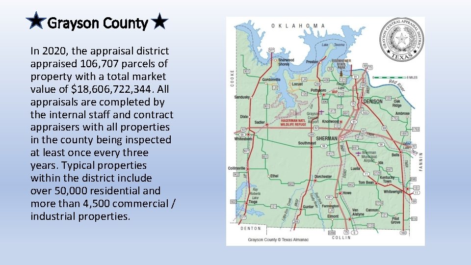Grayson County In 2020, the appraisal district appraised 106, 707 parcels of property with Grayson County In 2020, the appraisal district appraised 106, 707 parcels of property with