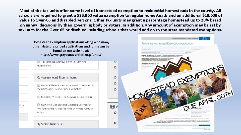 Most of the tax units offer some level of homestead exemption to residential homesteads