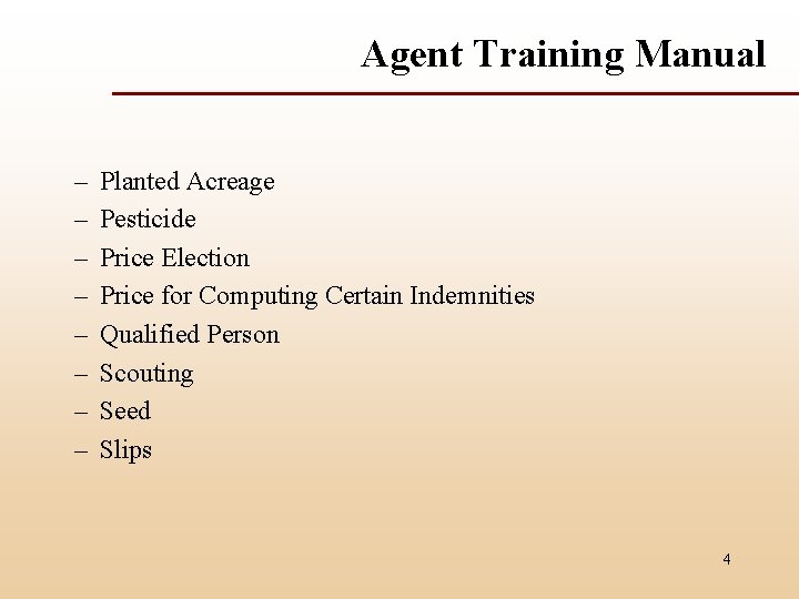 Agent Training Manual – – – – Planted Acreage Pesticide Price Election Price for