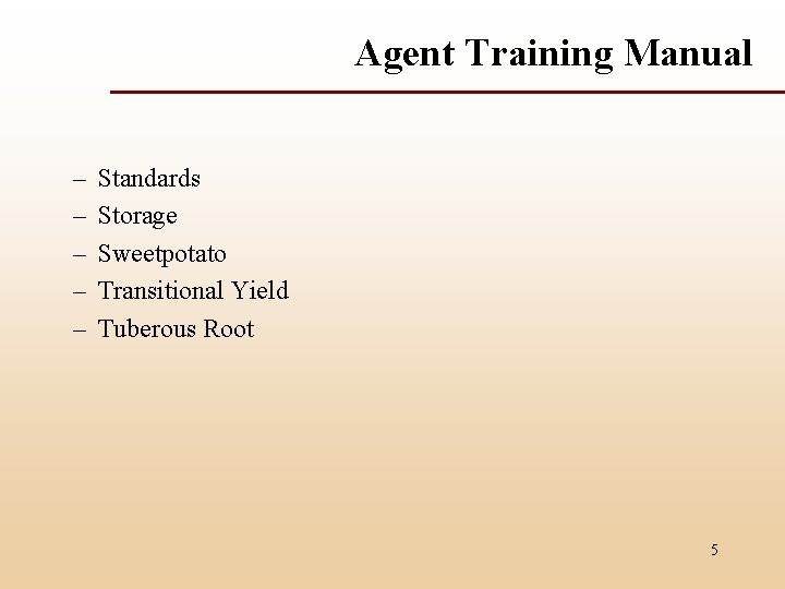 Agent Training Manual – – – Standards Storage Sweetpotato Transitional Yield Tuberous Root 5