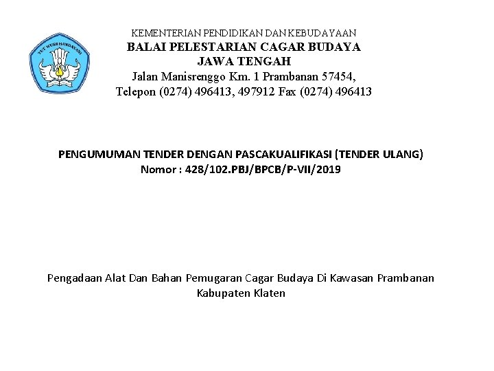 KEMENTERIAN PENDIDIKAN DAN KEBUDAYAAN BALAI PELESTARIAN CAGAR BUDAYA JAWA TENGAH Jalan Manisrenggo Km. 1