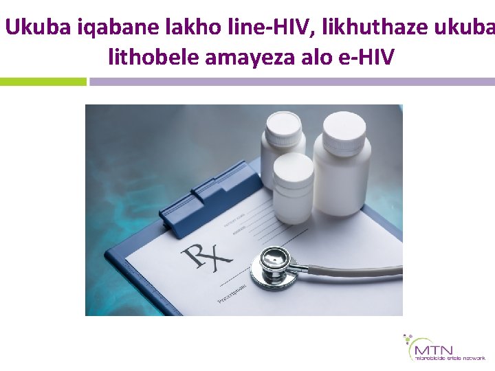 Ukuba iqabane lakho line-HIV, likhuthaze ukuba lithobele amayeza alo e-HIV 