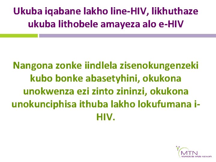 Ukuba iqabane lakho line-HIV, likhuthaze ukuba lithobele amayeza alo e-HIV Nangona zonke iindlela zisenokungenzeki