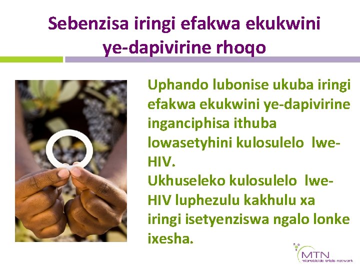 Sebenzisa iringi efakwa ekukwini ye-dapivirine rhoqo Uphando lubonise ukuba iringi efakwa ekukwini ye-dapivirine inganciphisa