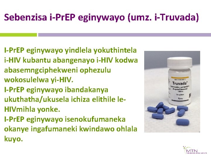 Sebenzisa i-Pr. EP eginywayo (umz. i-Truvada) I-Pr. EP eginywayo yindlela yokuthintela i-HIV kubantu abangenayo