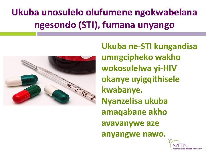 Ukuba unosulelo olufumene ngokwabelana ngesondo (STI), fumana unyango Ukuba ne-STI kungandisa umngcipheko wakho wokosulelwa