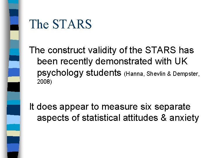 The STARS The construct validity of the STARS has been recently demonstrated with UK