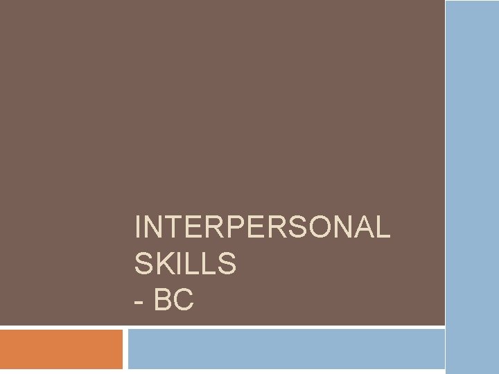 INTERPERSONAL SKILLS - BC 
