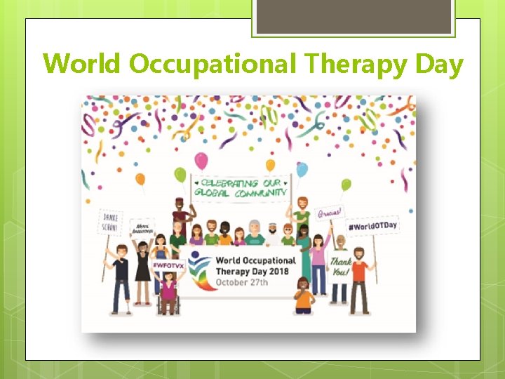 World Occupational Therapy Day World Occupational Therapy Day