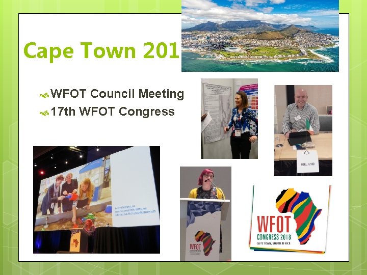 Cape Town 2018 WFOT Council Meeting 17 th WFOT Congress Cape Town 2018 WFOT Council Meeting 17 th WFOT Congress