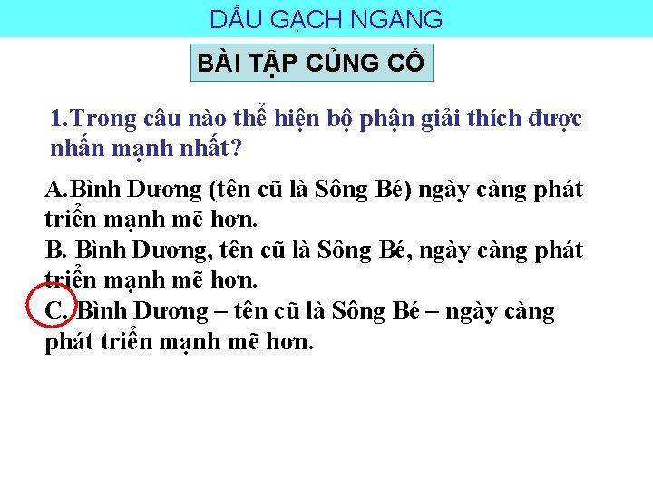 DẤU GẠCH NGANG BÀI TẬP CỦNG CỐ 1. Trong câu nào thể hiện bộ