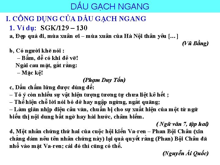 DẤU GẠCH NGANG I. CÔNG DỤNG CỦA DẤU GẠCH NGANG 1. Ví dụ: SGK/129