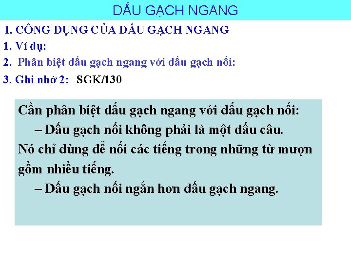 DẤU GẠCH NGANG I. CÔNG DỤNG CỦA DẤU GẠCH NGANG 1. Ví dụ: 2.