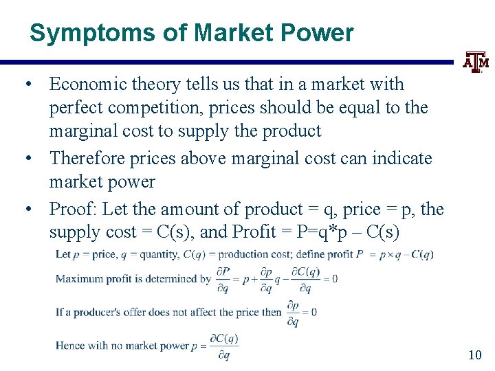 Symptoms of Market Power • Economic theory tells us that in a market with