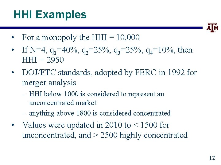 HHI Examples • For a monopoly the HHI = 10, 000 • If N=4,