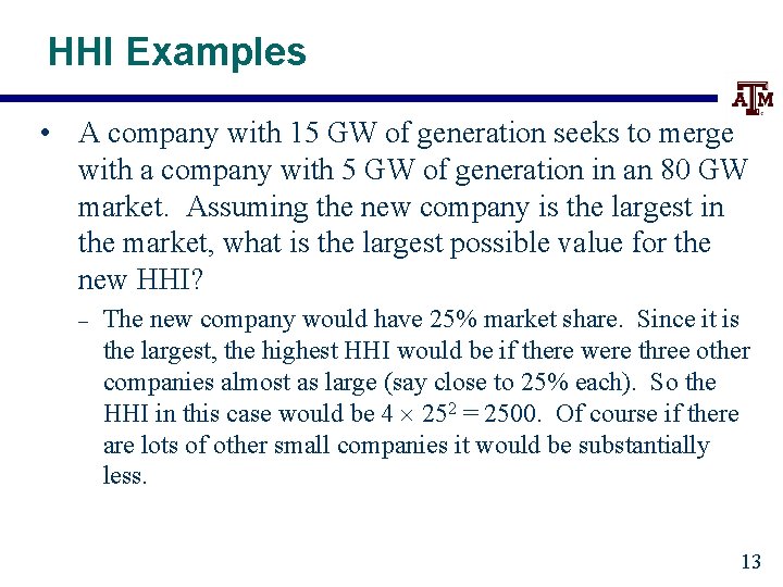 HHI Examples • A company with 15 GW of generation seeks to merge with