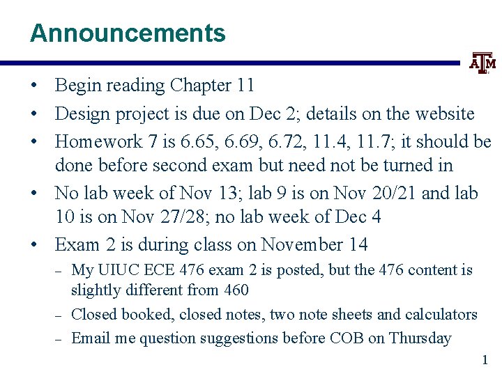 Announcements • Begin reading Chapter 11 • Design project is due on Dec 2;