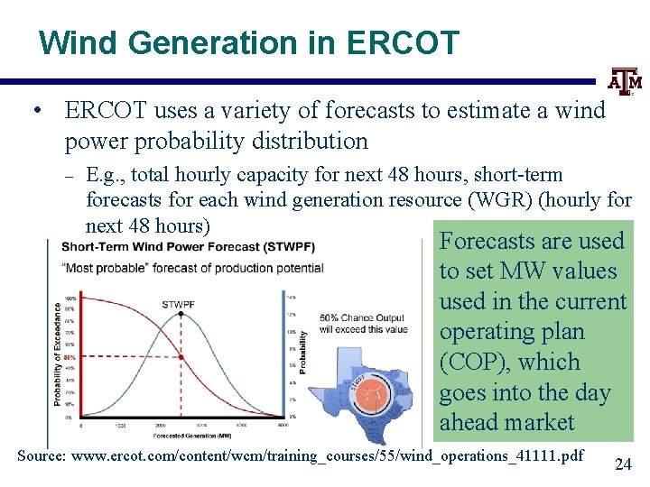 Wind Generation in ERCOT • ERCOT uses a variety of forecasts to estimate a