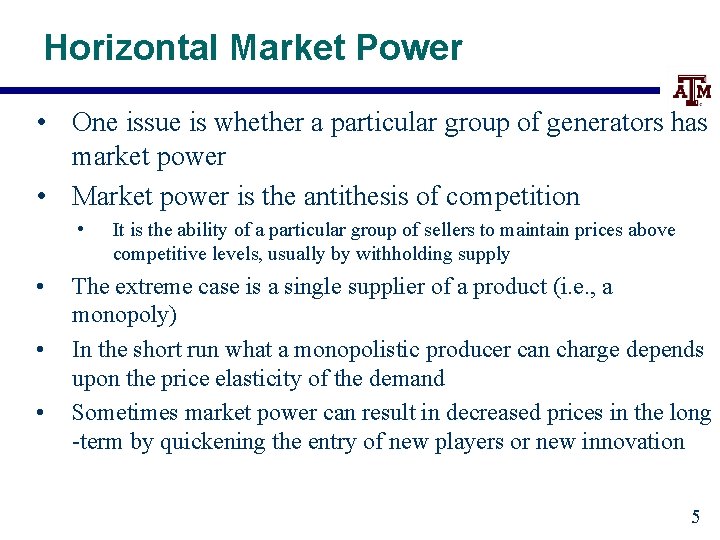 Horizontal Market Power • One issue is whether a particular group of generators has