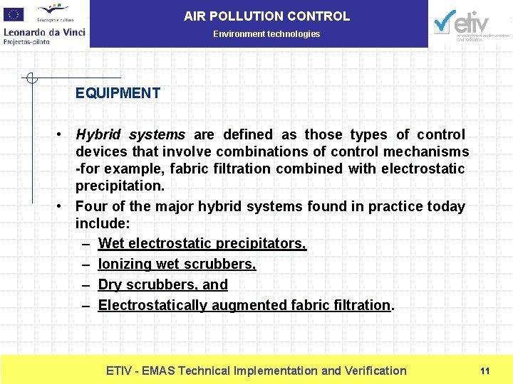 AIR POLLUTION CONTROL Environment technologies EQUIPMENT • Hybrid systems are defined as those types