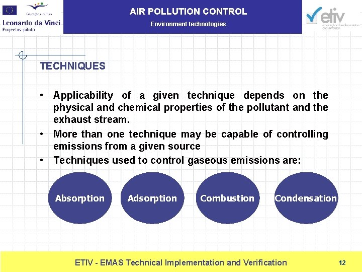 AIR POLLUTION CONTROL Environment technologies TECHNIQUES • Applicability of a given technique depends on