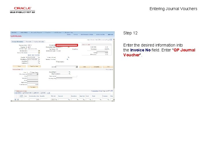 Entering Journal Vouchers Step 12 Enter the desired information into the Invoice No field.
