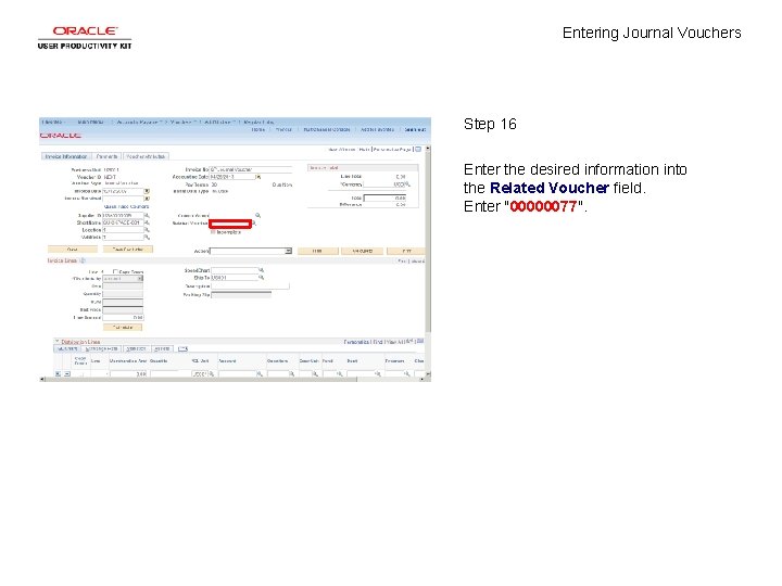 Entering Journal Vouchers Step 16 Enter the desired information into the Related Voucher field.