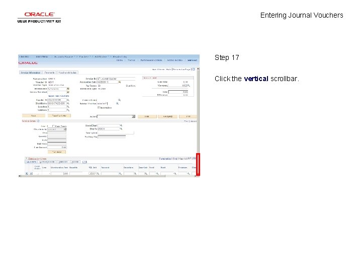 Entering Journal Vouchers Step 17 Click the vertical scrollbar. 