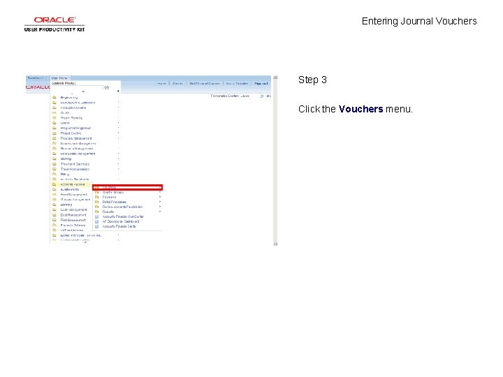 Entering Journal Vouchers Step 3 Click the Vouchers menu. 