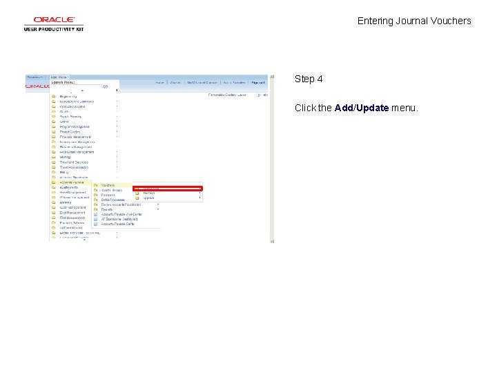 Entering Journal Vouchers Step 4 Click the Add/Update menu. 