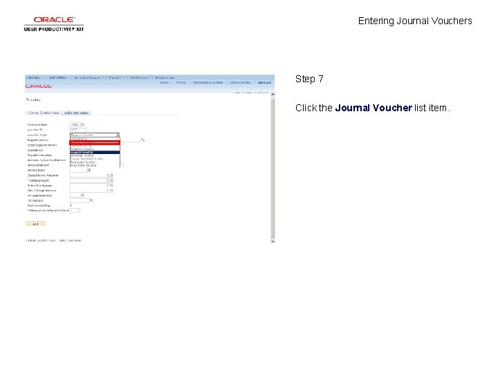 Entering Journal Vouchers Step 7 Click the Journal Voucher list item. 