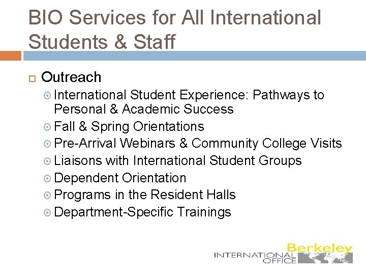 BIO Services for All International Students & Staff Outreach International Student Experience: Pathways to