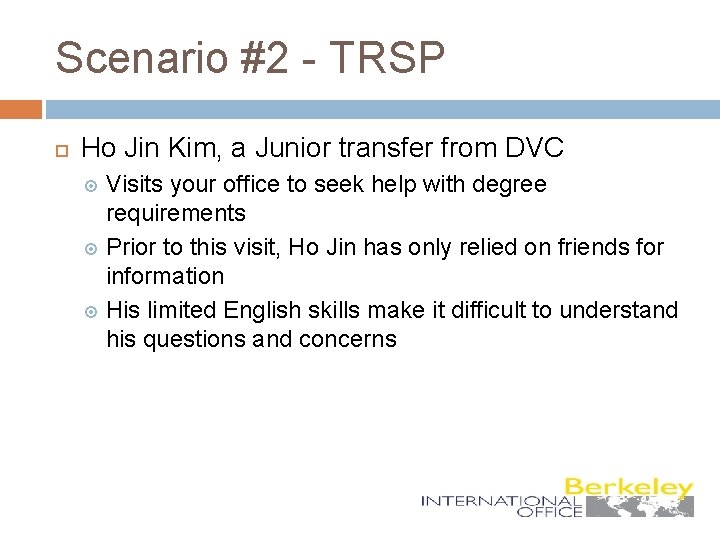 Scenario #2 - TRSP Ho Jin Kim, a Junior transfer from DVC Visits your