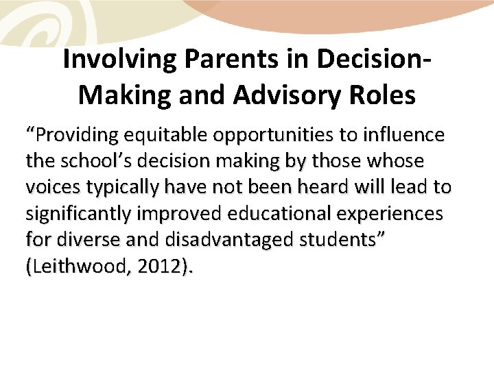 Involving Parents in Decision. Making and Advisory Roles “Providing equitable opportunities to influence the