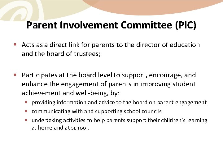 Parent Involvement Committee (PIC) § Acts as a direct link for parents to the