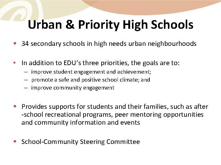 Urban & Priority High Schools § 34 secondary schools in high needs urban neighbourhoods