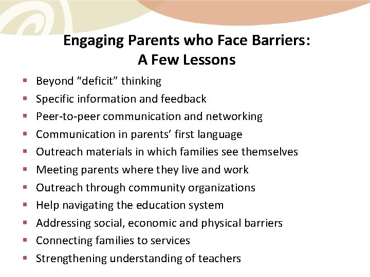 Engaging Parents who Face Barriers: A Few Lessons § § § Beyond “deficit” thinking