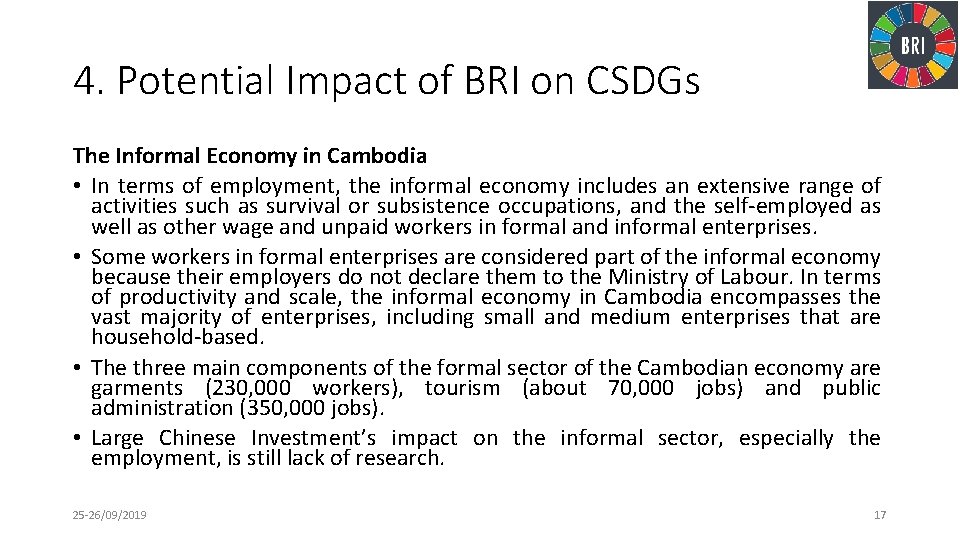 4. Potential Impact of BRI on CSDGs The Informal Economy in Cambodia • In