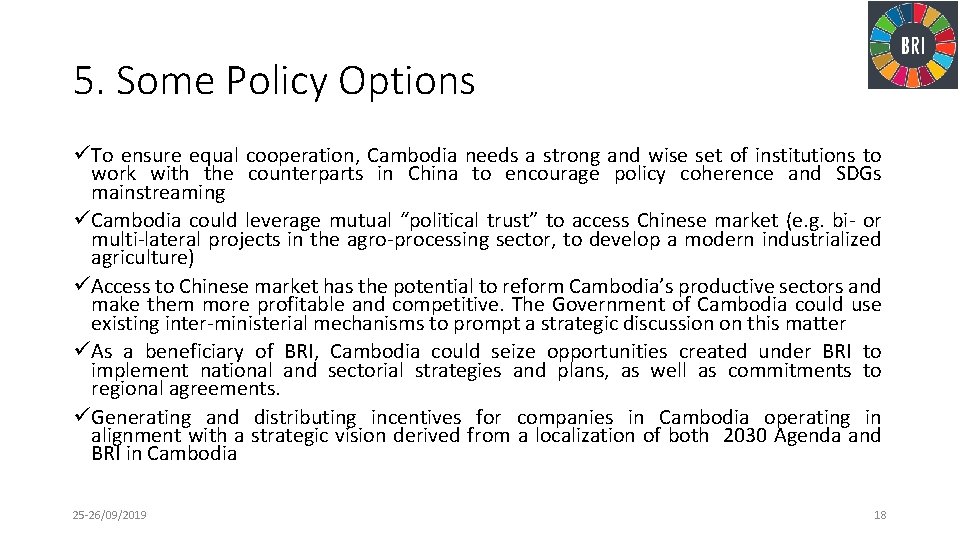 5. Some Policy Options üTo ensure equal cooperation, Cambodia needs a strong and wise